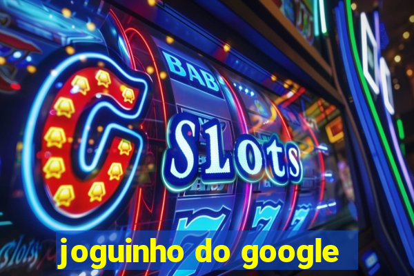 joguinho do google